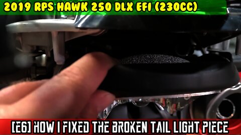 [E6] This is how I fixed the broken tail light tail piece on the EFI RPS Hawk DLX 250