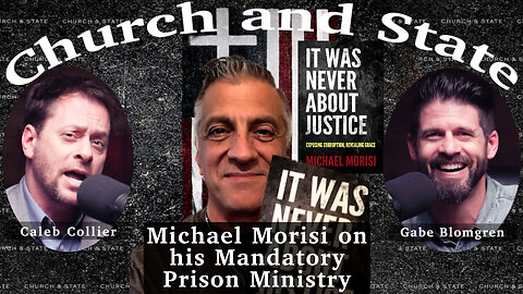 Michael Morisi on his Mandatory Prison Ministry