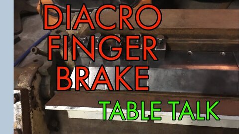 Diacro Finger Brake - Table Talk - Because Life is To Short to not Talk Table