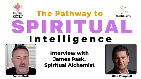SPIRITUAL INTELLIGENCE INSIGHTS: Glen Interviews James Pask, a Spiritual Alchemist.