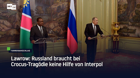 Lawrow: Russland braucht bei Crocus-Tragödie keine Hilfe von Interpol