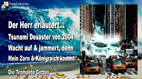 30.12.2004 🎺 Tsunami Desaster 2004... Wacht auf und jammert, denn Mein Zorn & Königreich kommt