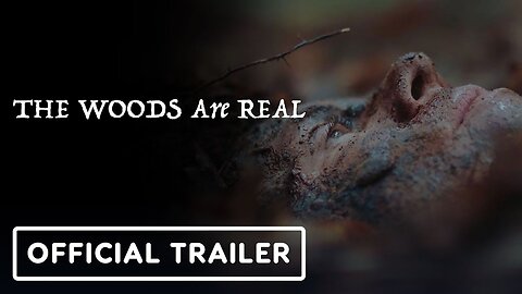 The Woods Are Real - Official Trailer