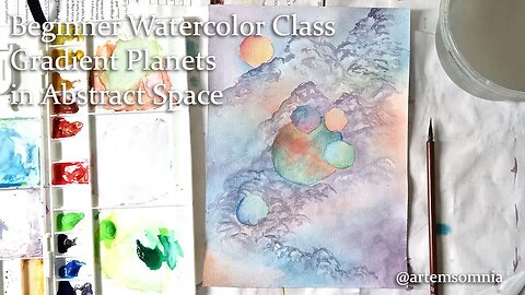 Relaxing Beginner Watercolor Class : Gradient Planets in Abstract Space