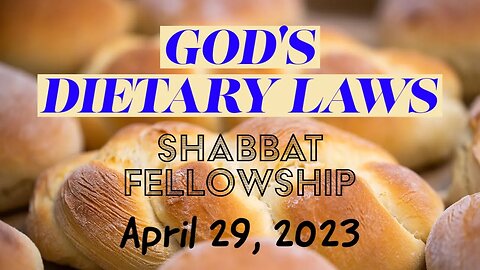 God's Dietary Laws - LIVE Q&A (Shabbat Fellowship April 29 2023)