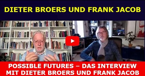 POSSIBLE FUTURES – DAS INTERVIEW MIT DIETER BROERS UND FRANK JACOB