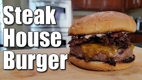 The Perfect Steakhouse Burger
