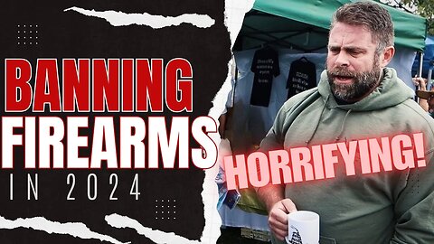 HORRIFYING! “BANNING FIREARMS IN 2024?“ (with Nick Freitas)