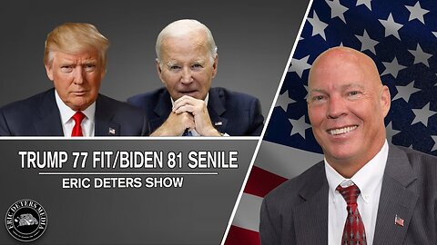 Trump 77 Fit/Biden 81 Senile | Eric Deters Show | November 21, 2023