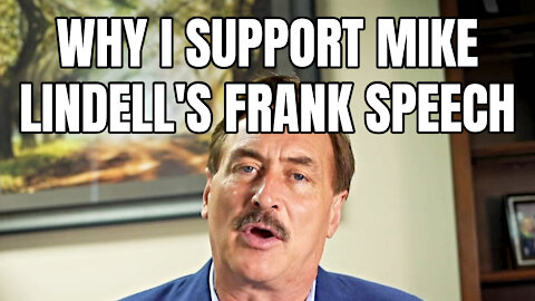 Why I Support Mike Lindell's Frank Speech