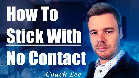 How To Stick With No Contact