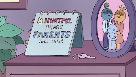 8 Hurtful Things Parents Tell Children