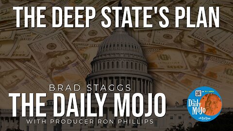 The Deep State’s Plan - The Daily Mojo 012324