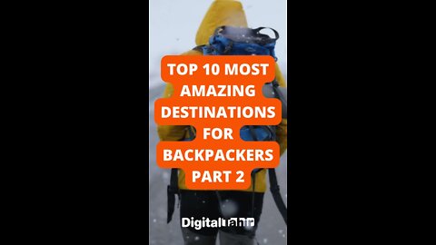 Top 10 Most Amazing Destinations for Backpackers Part 2