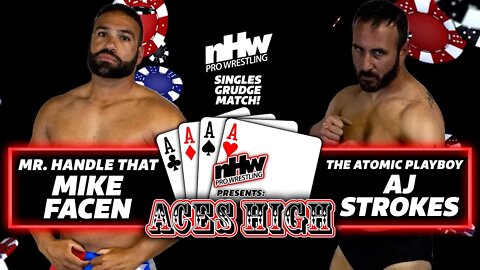 The Atomic Playboy AJ Strokes vs Mr Handle That Mike Facen NHW Aces High 22