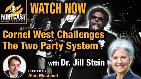 Shaking Up the Two-Party System: Dr. Cornel West's Bid for the Green Party in 2024, with Jill Stein