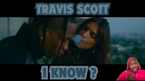 Travis Scott - I KNOW ? (Official Music Video) Reaction