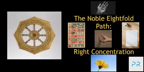 The Noble Eightfold Path: Right Concentration (8/8)