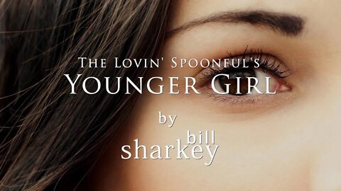 Younger Girl - Lovin' Spoonful, The / Critters, The (cover-live by Bill Sharkey)