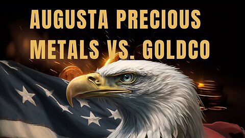 Augusta Precious Metals vs. Goldco - Which Precious Metals Company Is Best?