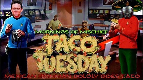 Taco Tuesday - Mexican Ironman Boldy Goes Taco!