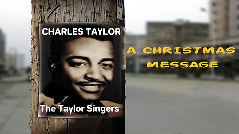A Christmas Message - Reverend Charles Taylor and The Taylor Singers