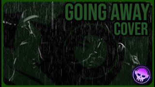 Going Away Cover (Song By IRIS)