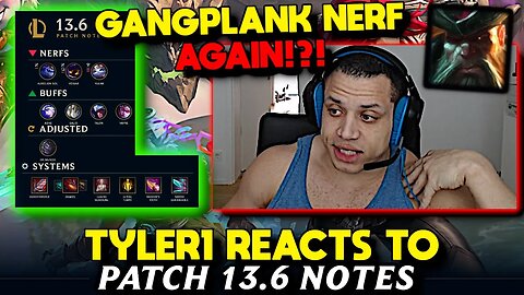 Tyler1 Reacts to 13.6 LoL Patch Notes - EU Challenge