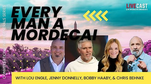 Every Man a Mordecai w/ Lou Engle, Jenny Donnelly, Bobby Haaby, and Chris Behnke