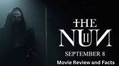 Nun II - Movie Review and Facts (Unveiling the Mystery)