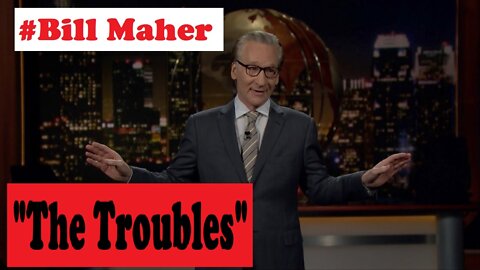 BLAZE TV SHOW 3/14/2022 - Bill Maher: Kenneth Branagh on "The Troubles"