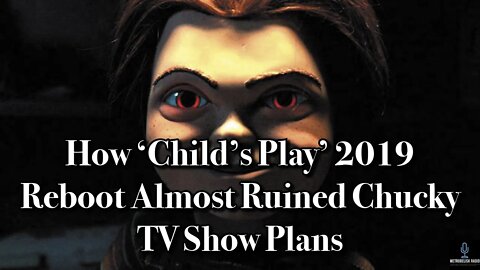 How CHILD'S PLAY 2019 Reboot Almost Ruined CHUCKY TV Show Plans (Movie News)