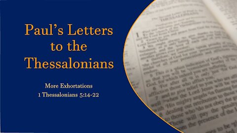 Paul's Letters to the Thessalonians_11 - More Exhortations