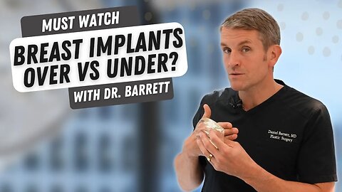 Over vs. Under? Best Placement For Implants! | Barrett