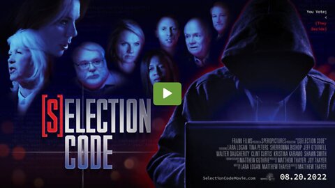 [S]ELECTION CODE Official Trailer: 2020 Election Fraud - Lara Logan, Tina Peters, Sherronna Bishop - The Selected Elite Are Running & Ruining America!