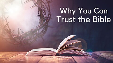 Why You Can Trust The Bible