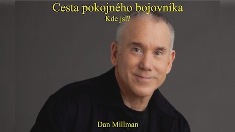 Cesta pokojného bojovníka - Dan Millman - "Kde jsi?" - ukázka z knihy