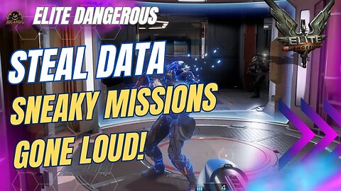Elite Dangerous: Stealthy Covert Missions gone WRONG!? - Stealing DATA