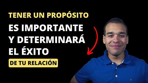 El Impacto Sorprendente De Tu Propósito De Vida En Tu Relación De Pareja