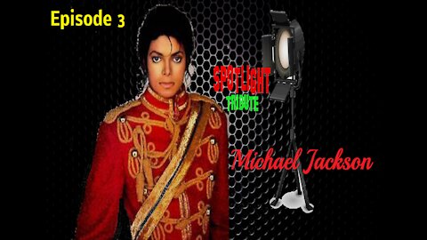 SPOTLIGHT Tribute - Michael Jackson Episode 3