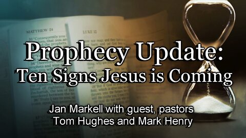 Prophecy Update: Ten Signs Jesus Is Coming