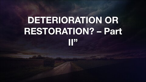 Signs Of The Time - Deterioration Or Restoration - Part II | Jubilee Worship Center