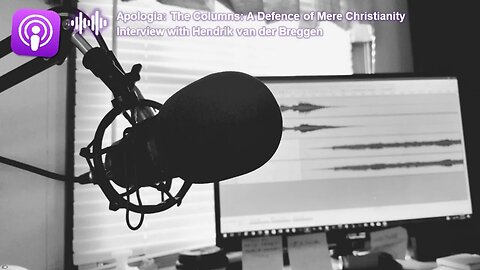 A Defence of Mere Christianity - Interview with Dr. Hendrik van der Breggen
