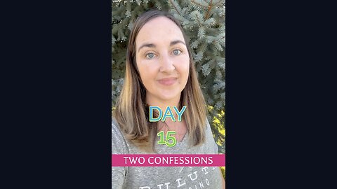 Day 15 - TWO CONFESSIONS - 30 Days No Ultra Processed Food Challenge