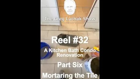 Reel #32 A Kitchen Bath Condo Renovation Part Six