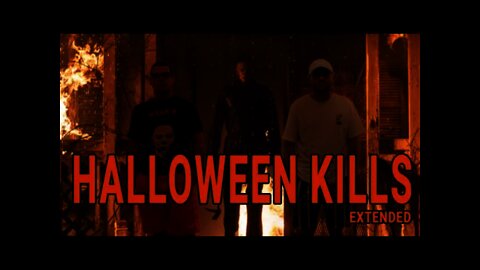 Halloween Kills Review Extended Edition