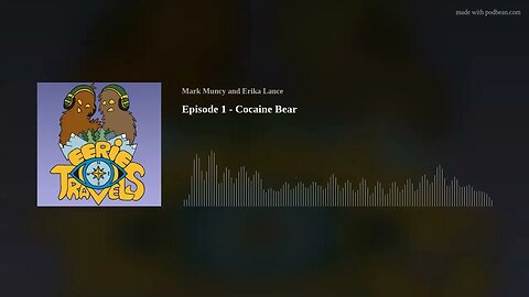 Eerie Travels Podcast - Episode 1 - Cocaine Bear