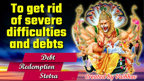 To get rid of severe difficulties and debts - Debt Redemption Stotra