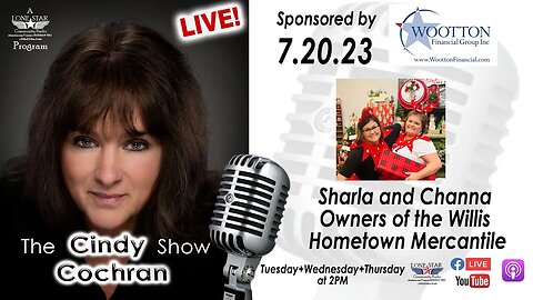7.20.23 - Sharla and Channa Owners of the Willis Hometown Mercantile - The Cindy Cochran Show