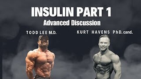 INSULIN Part 1: Advanced Discussion W/ Kurt Havens PhD. cand. & IFBB PRO Dr. Todd Lee M.D.